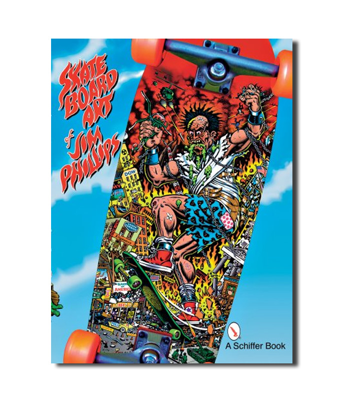 SKATEBOARD ART of JIM PHILLIPSスケートアートブック The Skateboard Art of Jim Phillips - Book - Flatspot Longboard Shop